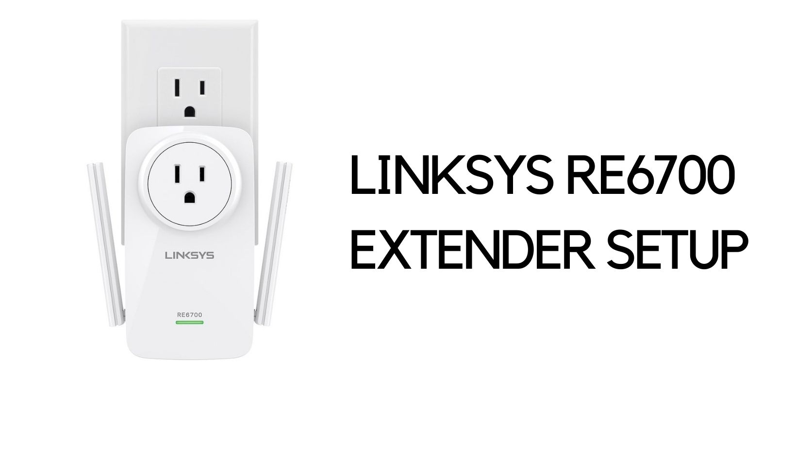 Linksys RE6700 Extender Setup