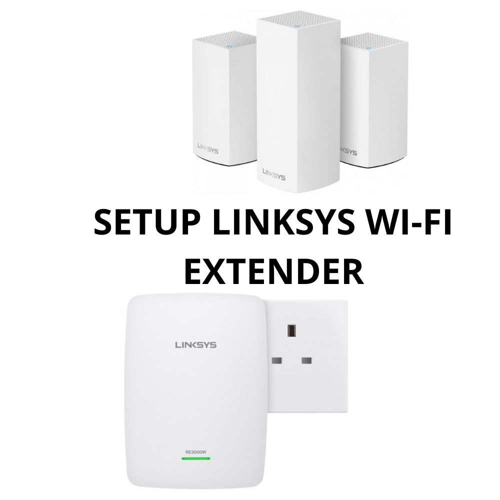 Setup Linksys Wi-Fi Extender