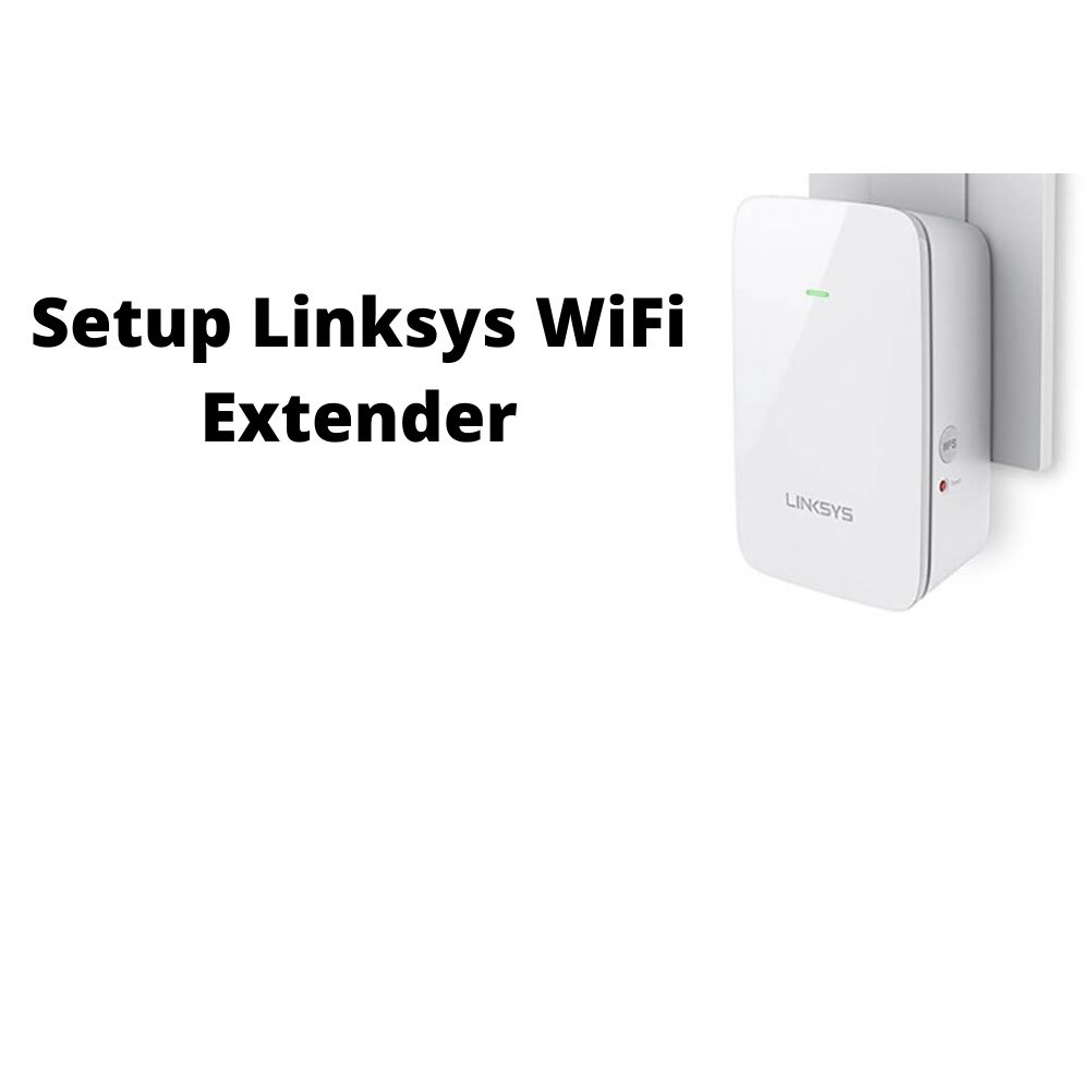 Setup Linksys WiFi Extender In No Time