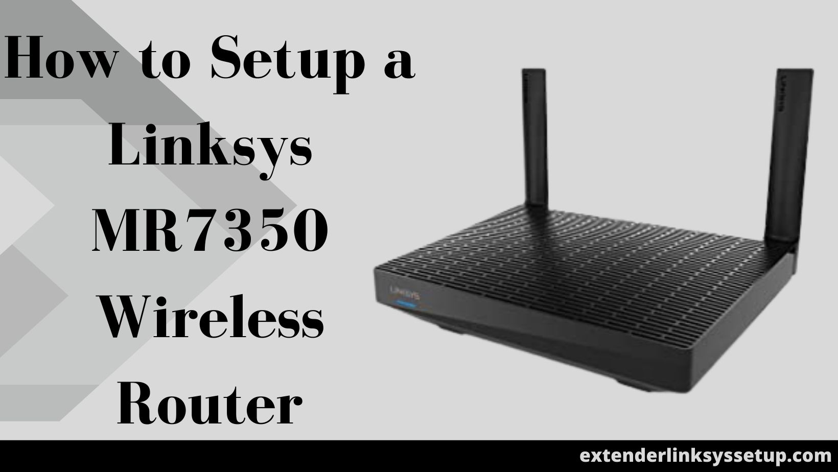 How to Setup a Linksys MR7350 Wireless Router