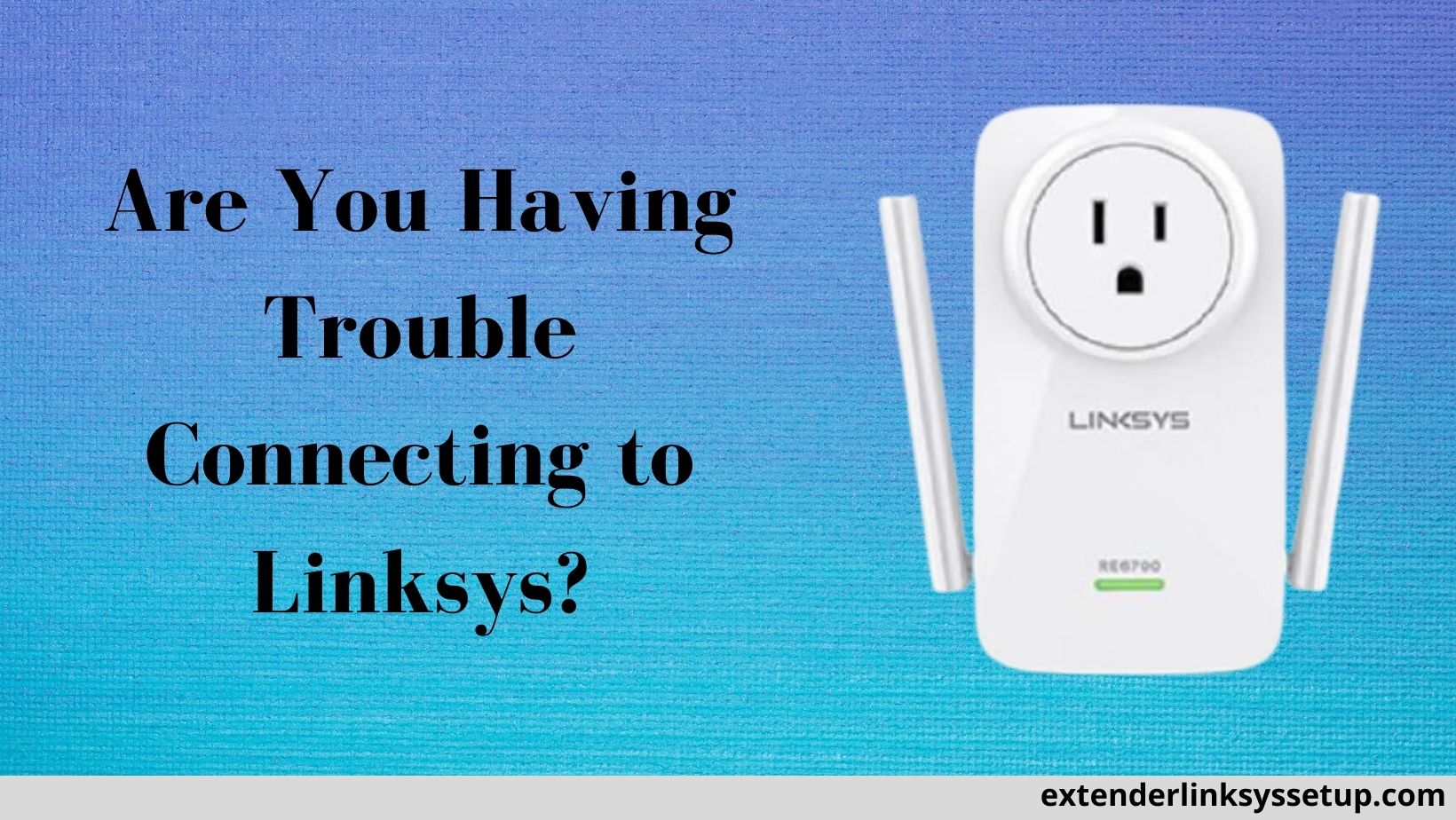 Trouble Connecting to Linksys