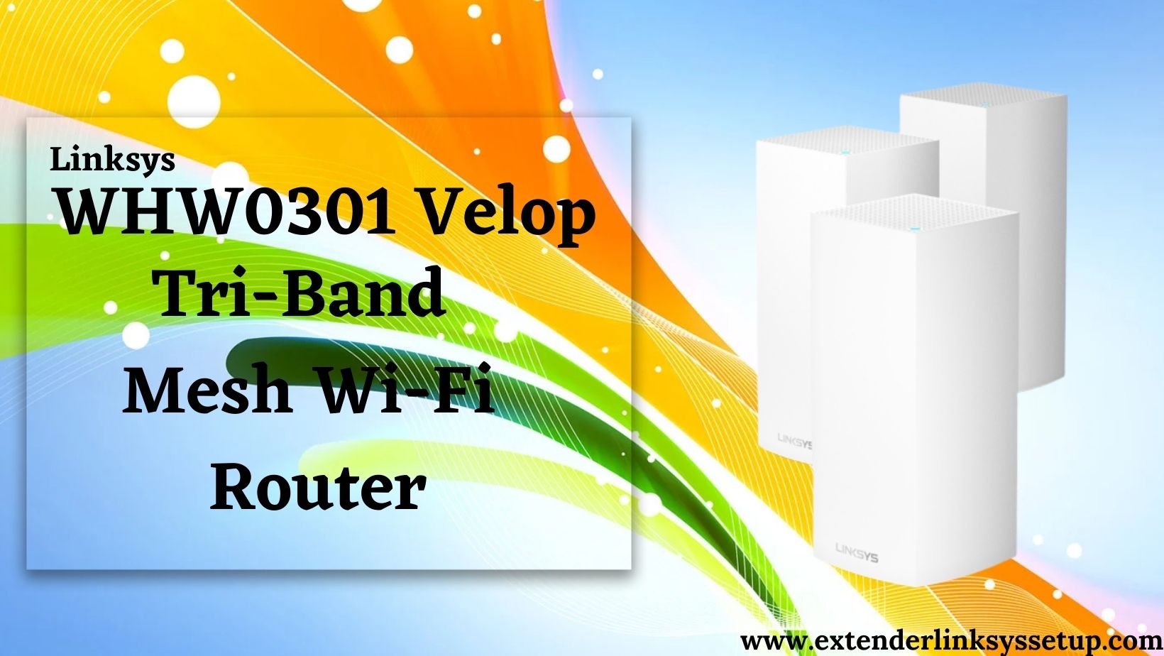 Setup Linksys WHW0301 Velop Tri-Band