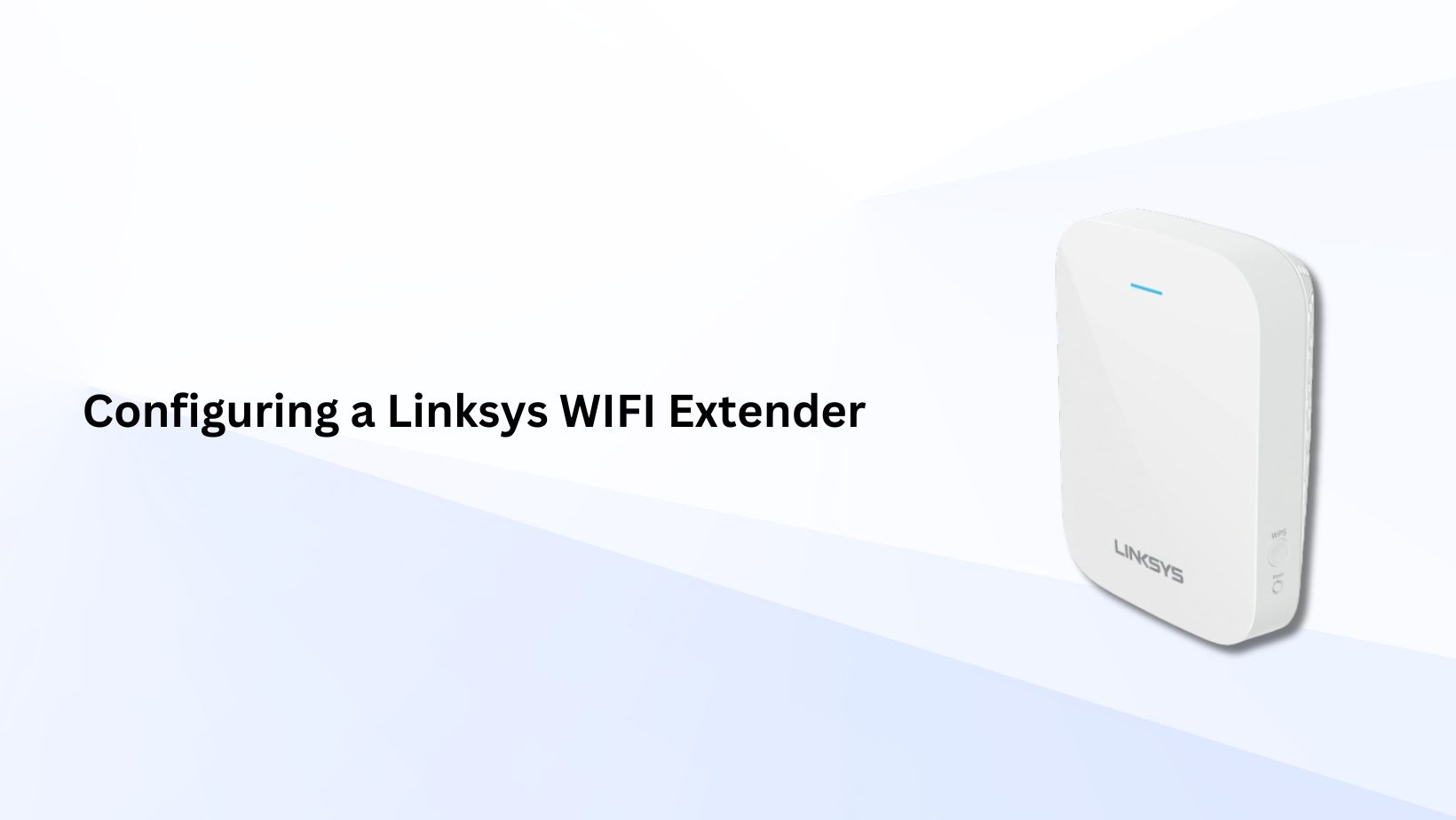 Configuring a Linksys WIFI Extender